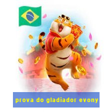 prova do gladiador evony